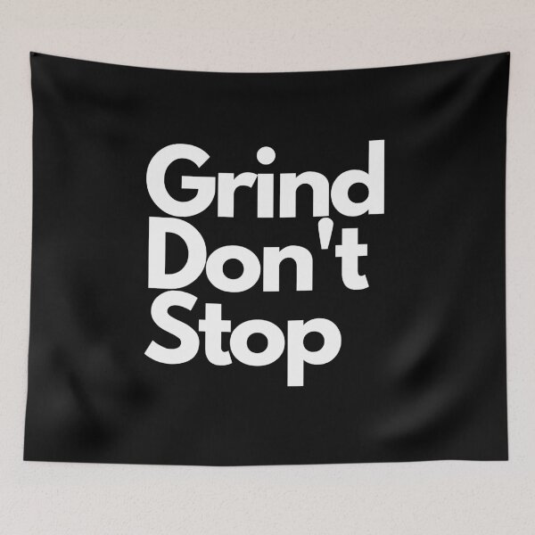 Item preview, Grind Don't Stop designed and sold by Teelogic.