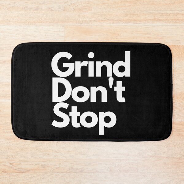 Item preview, Grind Don't Stop designed and sold by Teelogic.
