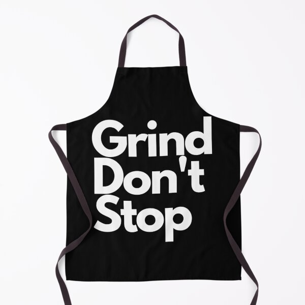 Item preview, Grind Don't Stop designed and sold by Teelogic.