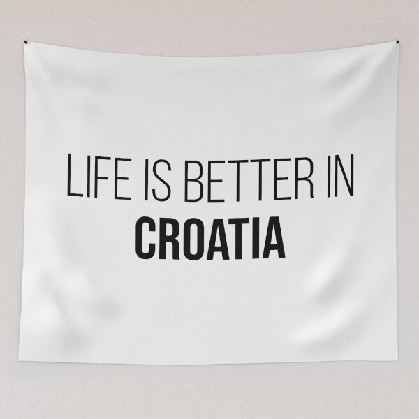 Item preview, Life is better in Croatia designed and sold by XCIV.