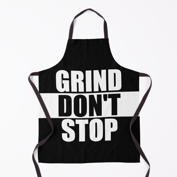 Item preview, Grind Don't Stop designed and sold by Teelogic.