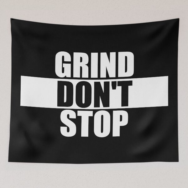 Item preview, Grind Don't Stop designed and sold by Teelogic.