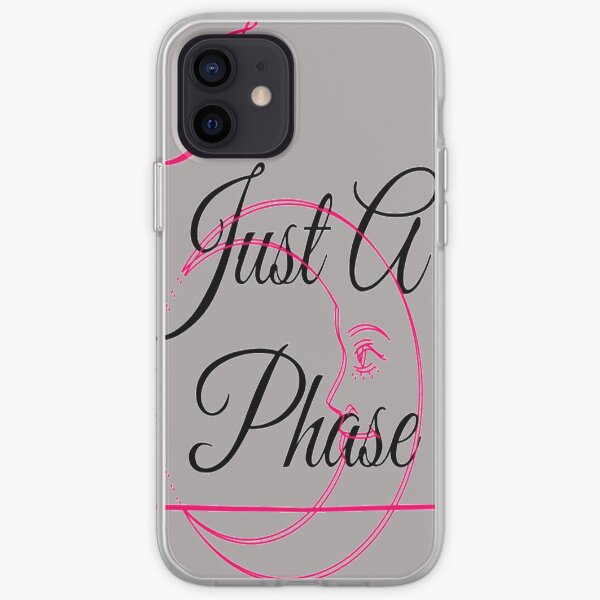 it's just a phase iPhone Soft Case