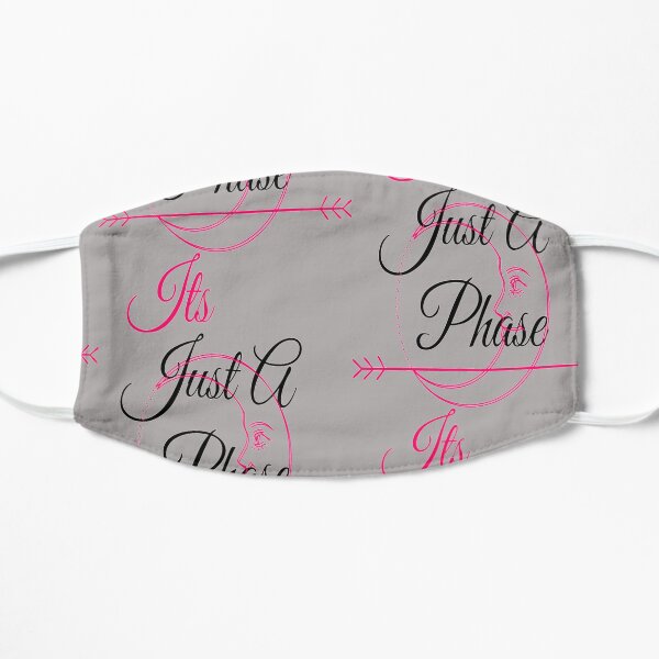 it's just a phase Flat Mask