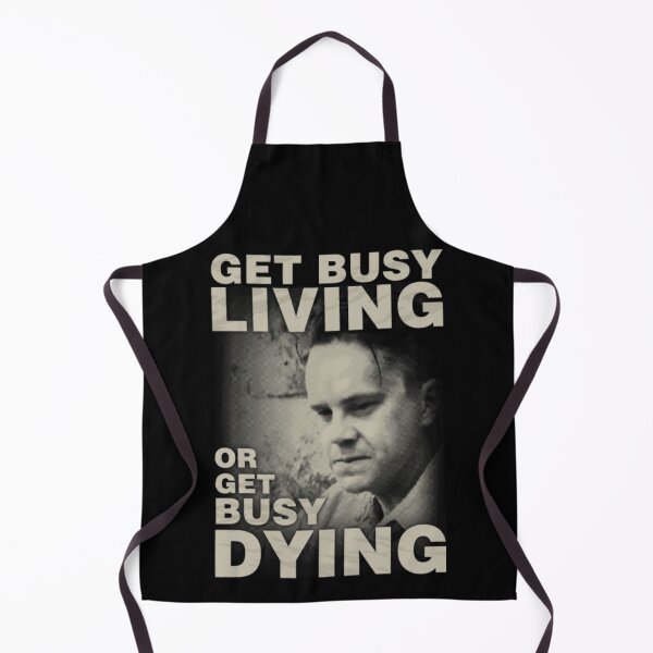 Item preview, Get Busy Living or Get Busy Dying designed and sold by Aleksandar Kostjuk.