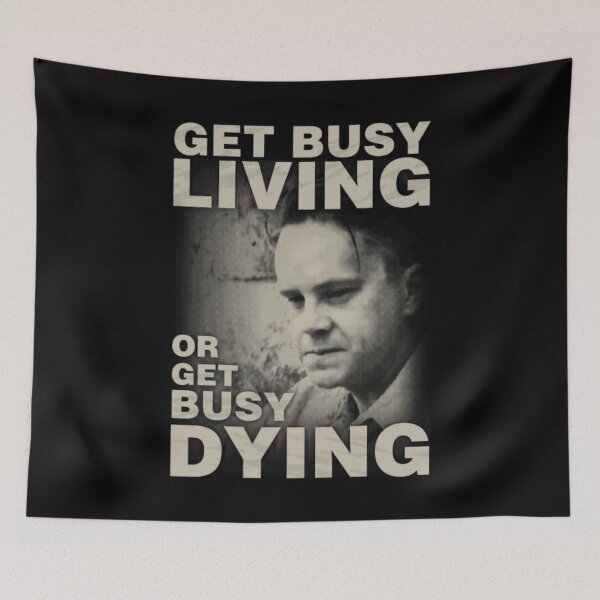 Item preview, Get Busy Living or Get Busy Dying designed and sold by Aleksandar Kostjuk.