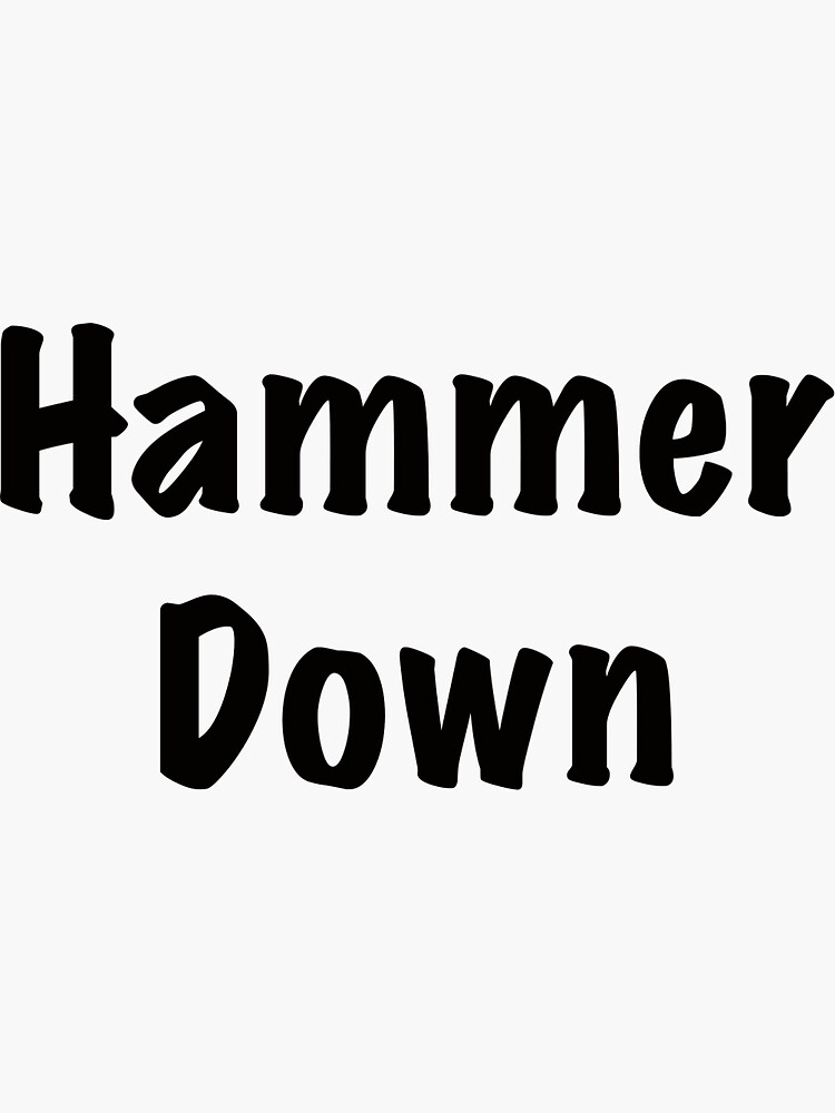 "hammer down" Sticker by Courtsteinn Redbubble