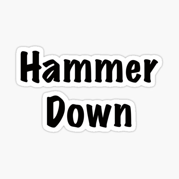 "hammer down" Sticker by Courtsteinn Redbubble