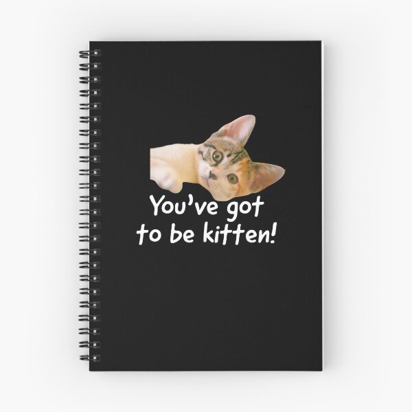 Item preview, You've got to be kitten, cute kittens pun. designed and sold by Theleochick.