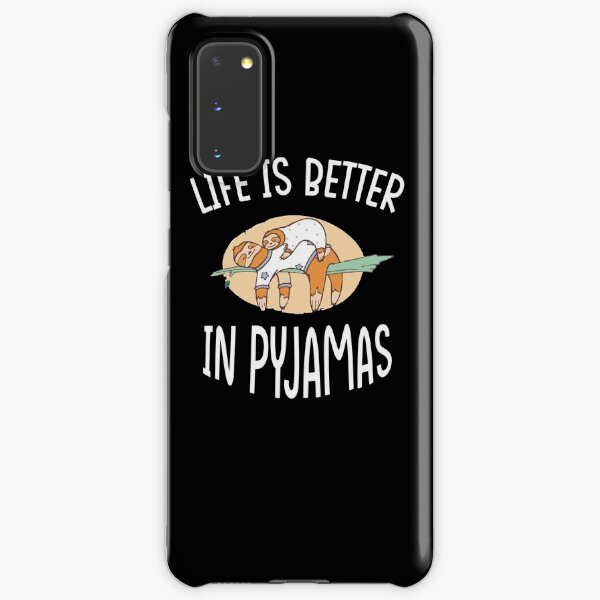 life is better in pyjamas,funny gift for lazy people Samsung Galaxy Snap Case