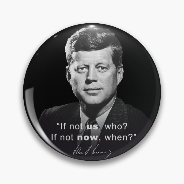 Item preview, If Not Us Kennedy JFK Quote designed and sold by JackCurtis1991.
