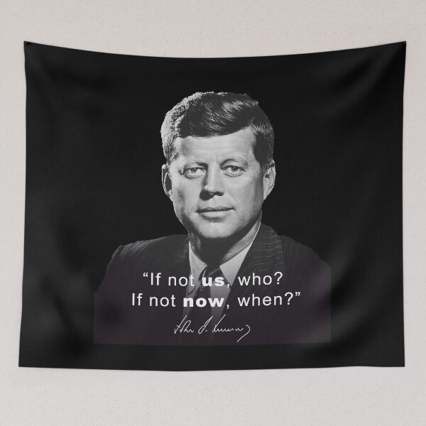 Item preview, If Not Us Kennedy JFK Quote designed and sold by JackCurtis1991.