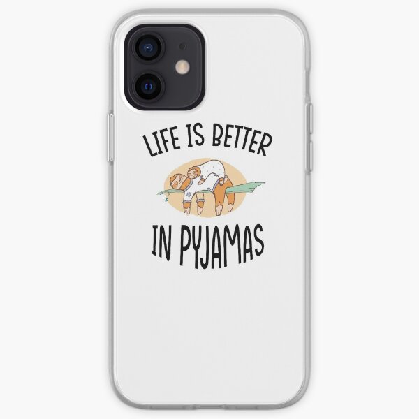 life is better in pyjamas,funny gift for lazy people iPhone Soft Case