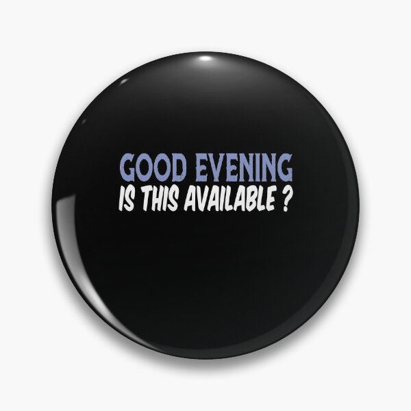 Item preview, Good Evening Is This Available designed and sold by ayyoubdz.