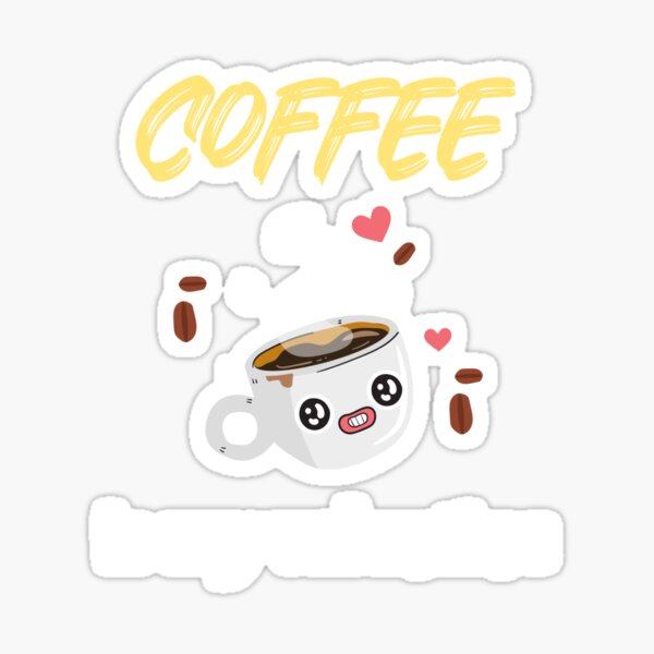 Funny coffee is my valentine Design Sticker