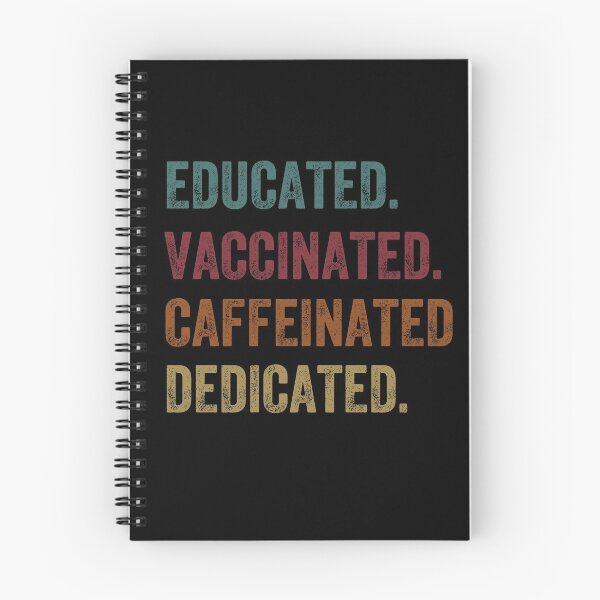 Item preview, educated, vaccinated, caffeinated, dedicated designed and sold by PRINTED ..