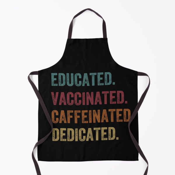 Item preview, educated, vaccinated, caffeinated, dedicated designed and sold by PRINTED ..