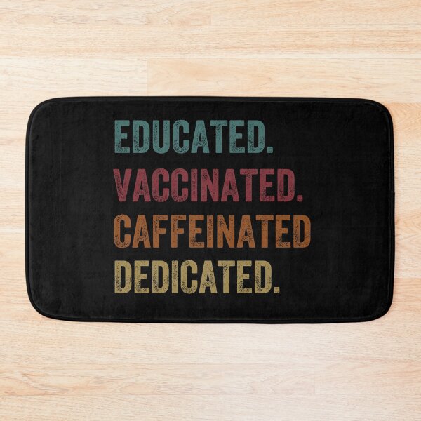 Item preview, educated, vaccinated, caffeinated, dedicated designed and sold by PRINTED ..