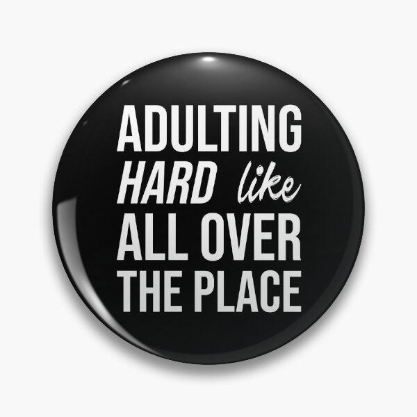 Item preview, Adulting all over the place designed and sold by DeliriousSteve.