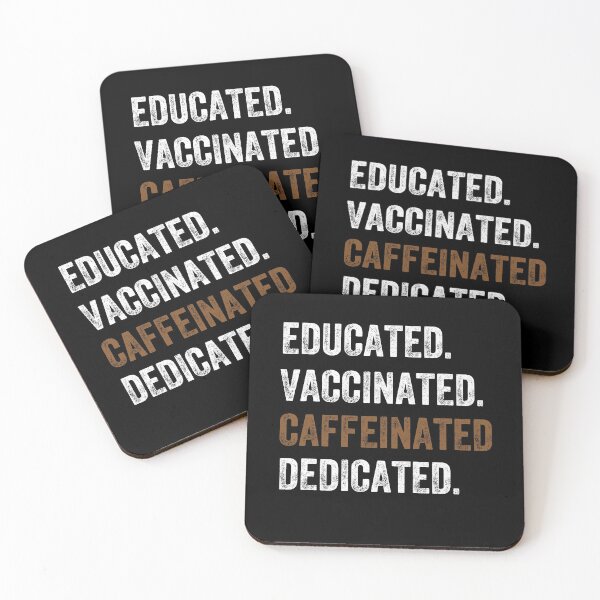 Item preview, educated, vaccinated, caffeinated, dedicated designed and sold by PRINTED ..