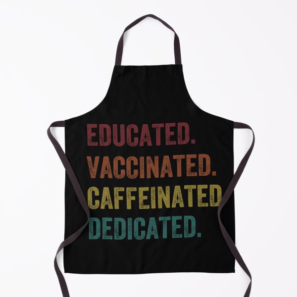 Item preview, educated, vaccinated, caffeinated, dedicated designed and sold by PRINTED ..