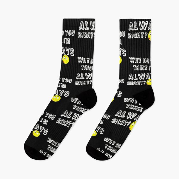 Item preview, Why do you think I'm always right? designed and sold by Areashor.