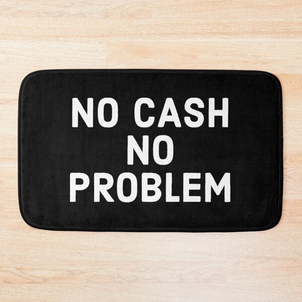 Item preview, No cash no problem designed and sold by Dj Black Sea Bleach.