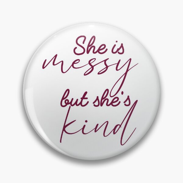 Item preview, She is messy, but she's kind designed and sold by coffeebrewdesgn.
