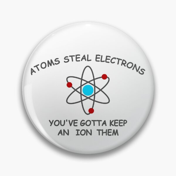 Item preview, Atoms steal electrons designed and sold by RixzStuff.