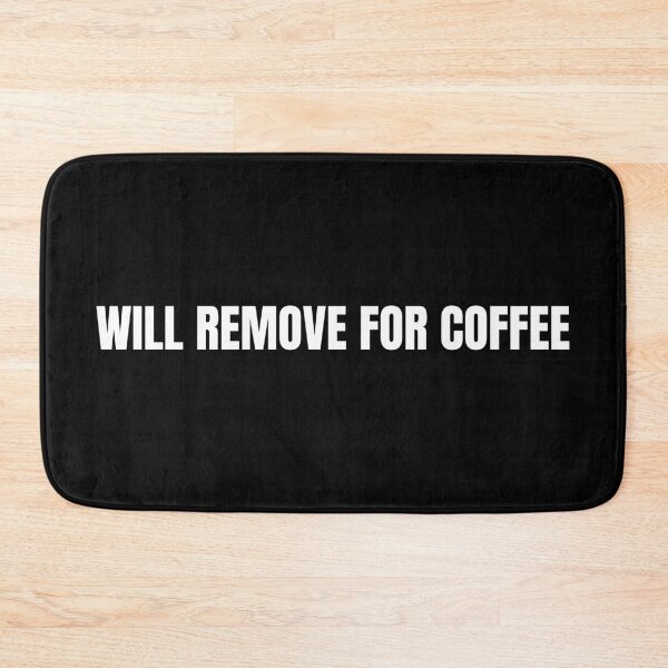 Item preview, Will Remove For Coffee - Coffee Lover designed and sold by Peishan02.