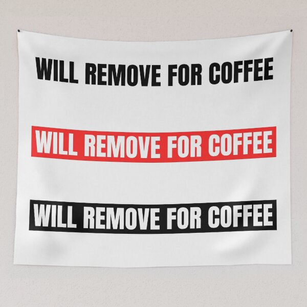 Item preview, Will Remove For Coffee - Coffee Lover designed and sold by Peishan02.