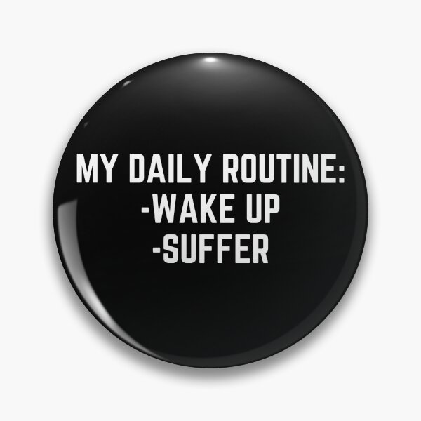 Item preview, My Daily Routine: Wake Up, Suffer designed and sold by PerivoliTees.