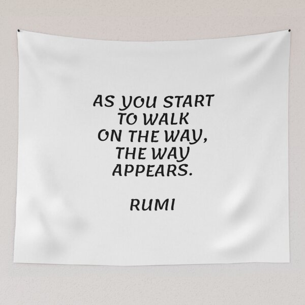 Item preview, As you start to walk on the way, the way appears - Rumi quotes designed and sold by Inspirationmotivation.