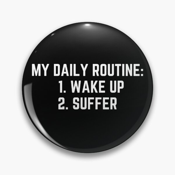 Item preview, My Daily Routine: Wake Up, Suffer designed and sold by PerivoliTees.