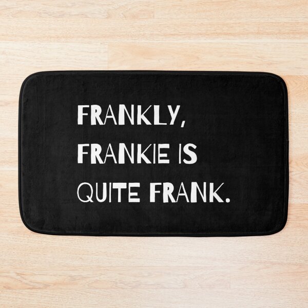 Item preview, Frankly, Frankie Is Quite Frank - Funny Pun - Name designed and sold by DrawingBoard.