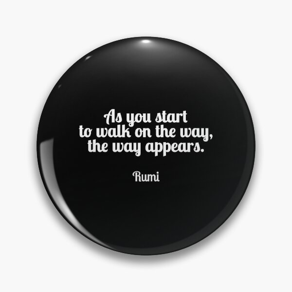 Item preview, As you start to walk on the way, the way appears - Rumi quotes  designed and sold by Inspirationmotivation.