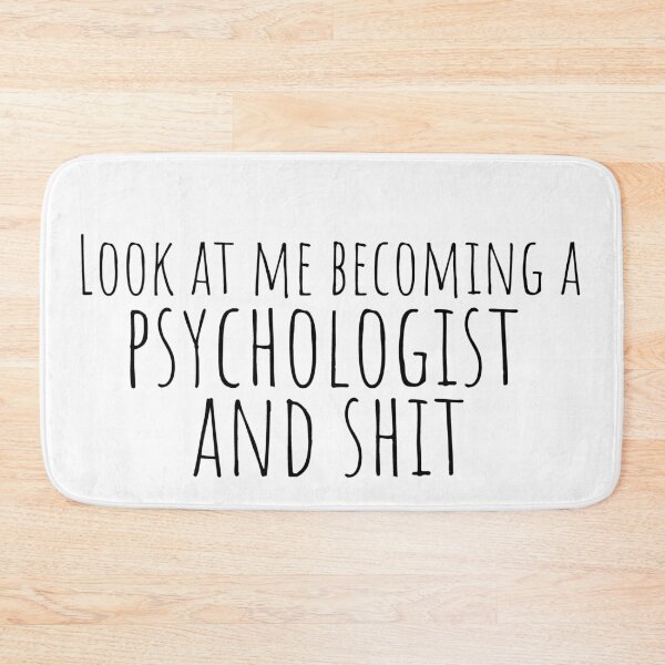 Item preview, Look at me becoming a psychologist and shit - Psychology Design designed and sold by Psychologist's Inventory.