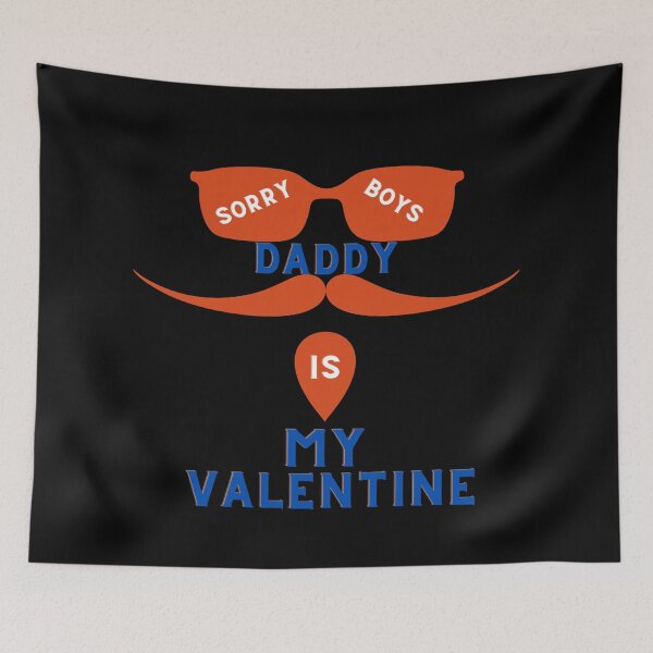Item preview, Sorry Boys Daddy Is My Valentine - funny  designed and sold by LoveTreats.