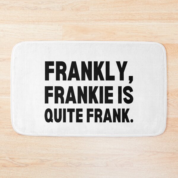 Item preview, Frankly, Frankie Is Quite Frank - Funny Pun - Name - Black Text designed and sold by DrawingBoard.