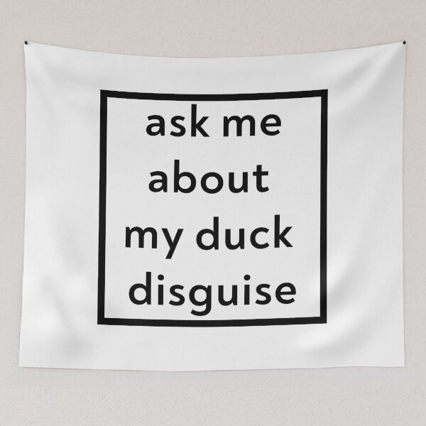 Item preview, Ask Me About My Duck Disguise designed and sold by Jecelynshop.