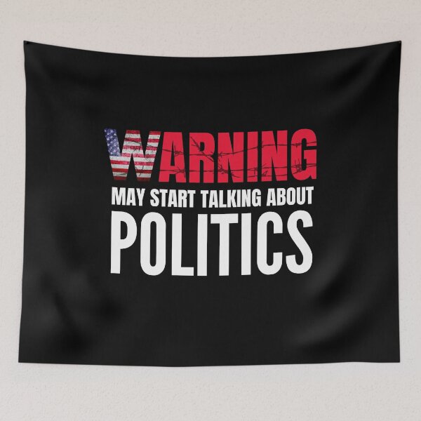 Item preview, Warning May Start Talking About Politics designed and sold by ReichBourne.