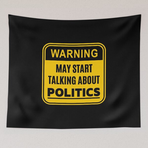Item preview, Warning May Start Talking About Politics designed and sold by ReichBourne.