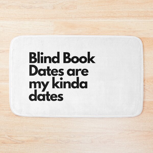 Item preview, Blind book dates- funny fangirl quote designed and sold by Faeblehoarder.