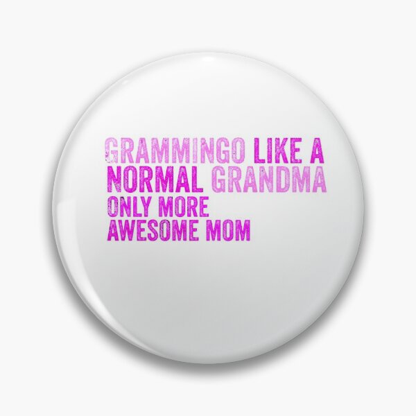 Item preview, Grammingo like a normal grandma only more awesome mom design  designed and sold by papaipapai198.