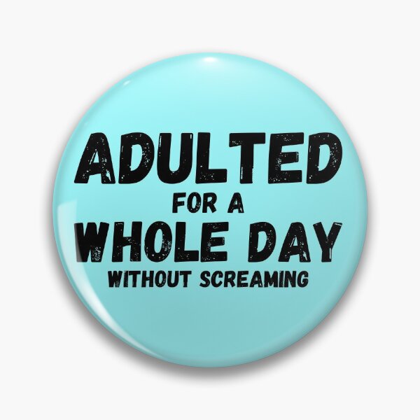 Item preview, Adulting success designed and sold by DeliriousSteve.