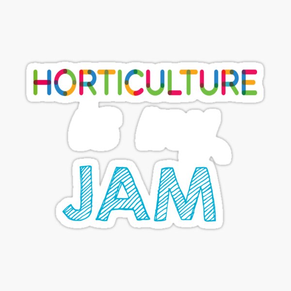 Item preview, Horticulture is my Jam. Funny Horticulture Design designed and sold by Custom365.