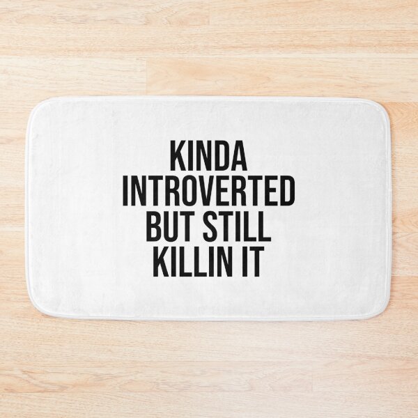 Item preview, Kinda Introverted But Still Killin It designed and sold by allysmar.