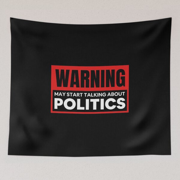Item preview, Warning May Start Talking About Politics designed and sold by ReichBourne.
