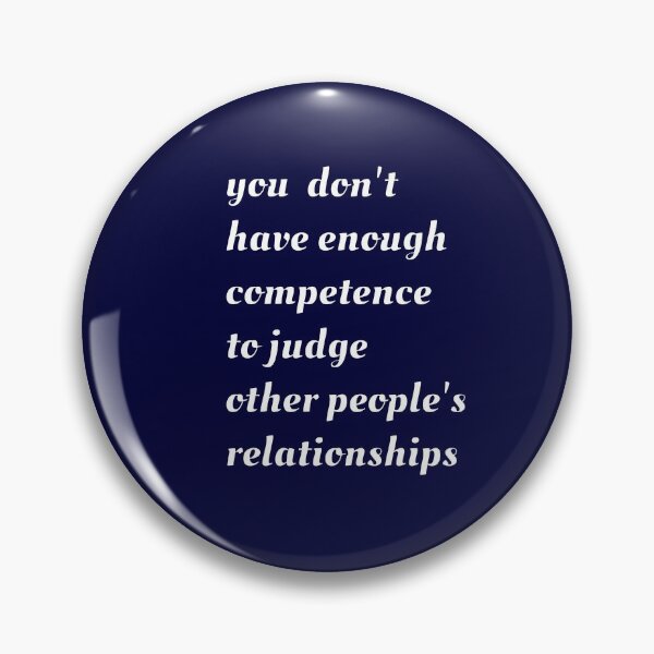 Item preview, You Don't Have Enough Competence to Judge Other People's Relationships designed and sold by coloronym.