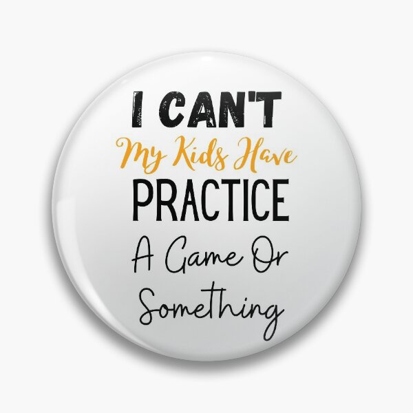 Item preview, I Can't My Kids Have Practice, A Game Or Something Essential T-Shirt  designed and sold by todoAwesome.